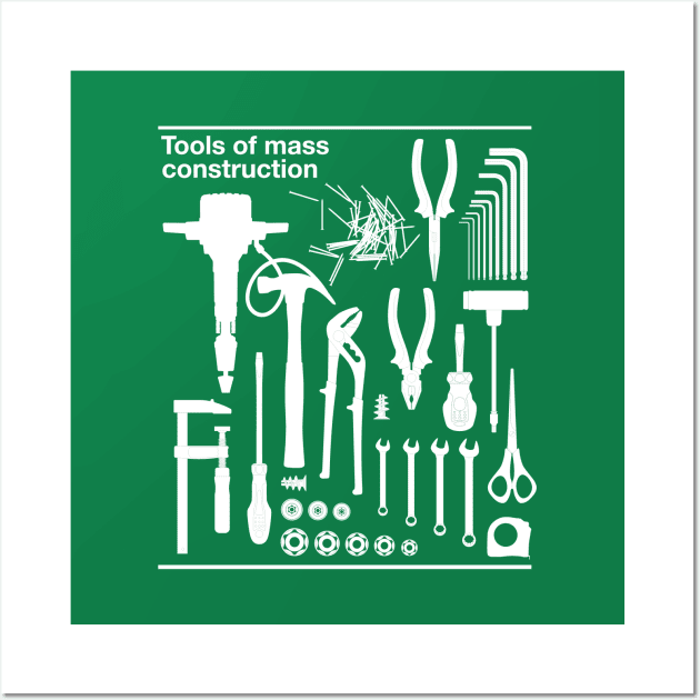 Tools of Mass Construction Wall Art by beard0